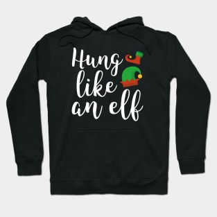 Hung Like An Elf Hoodie